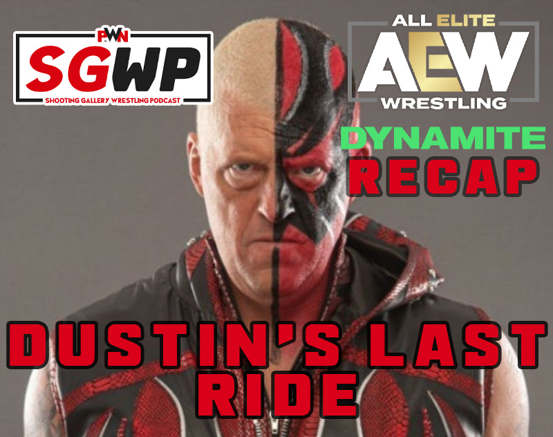SGWP | AEW Dynamite Review 4/22/20 - "Dustin's Last Ride?"